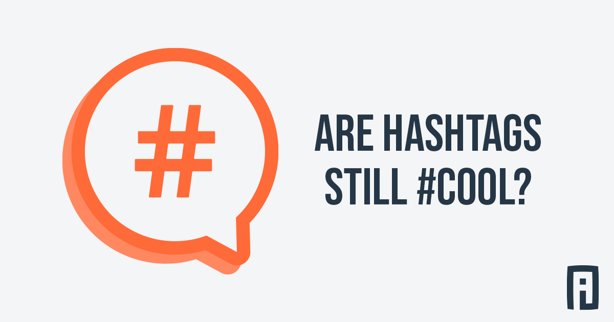 Are Hashtags Still Cool